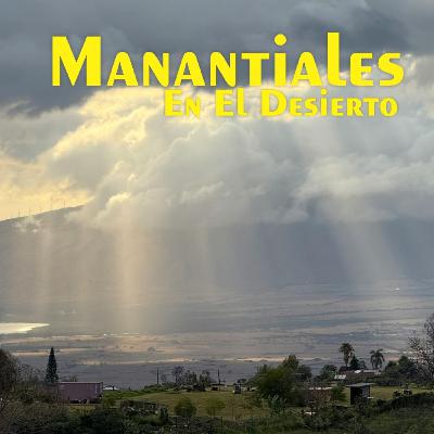 Manantiales en el Desierto - 9 de Marzo Manantiales en el Desierto - 9 de Marzo