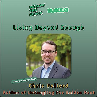 Living Beyond Enough with Chris Pollard of Untangling the Golden Knot