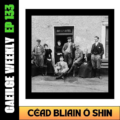 #133: Céad Bliain Ó Shin
