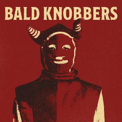 Bald Knobbers Bald Knobbers