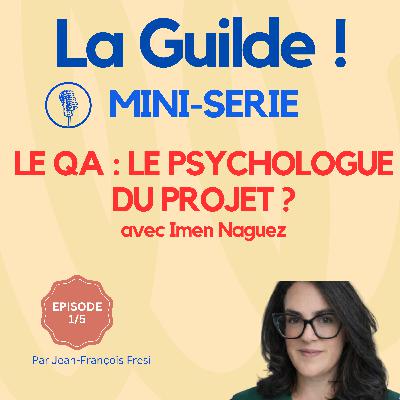 1/5 - Pourquoi le QA est le psychologue du projet 1/5 - Pourquoi le QA est le psychologue du projet