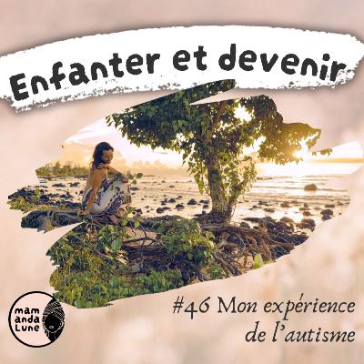 #46 Mon expérience de l'autisme #46 Mon expérience de l'autisme