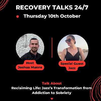 EP 27 Reclaiming Life: Jazz’s Transformation from Addiction to Sobriety