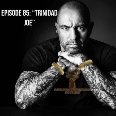 Episode 85: Trinidad Joe