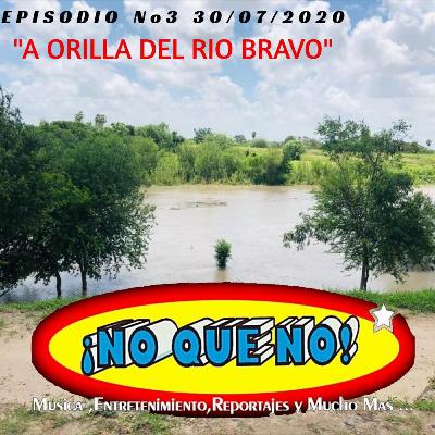 🔴 Ep. 3 A ORILLA DEL RIO BRAVO 🔴 Ep. 3 A ORILLA DEL RIO BRAVO