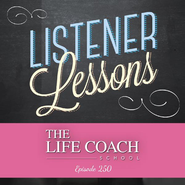 Ep #250: Listener Lessons Ep #250: Listener Lessons