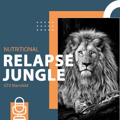 #9 - The Nutritional Relapse Jungle