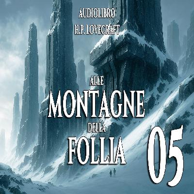Alle montagne della Follia – Capitolo 05 | Audiolibro H.P. Lovecraft Alle montagne della Follia – Capitolo 05 | Audiolibro H.P. Lovecraft