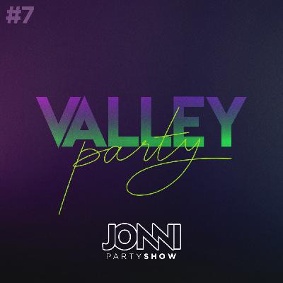 #7: Valley Party