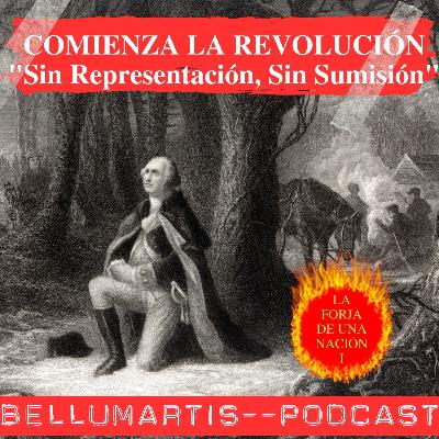 "Sin Representación, Sin Sumisión" Comienza la Revolución. SERIE: LA FORJA DE UNA NACIÓN. * José Antonio López Fernández - Acceso anticipado