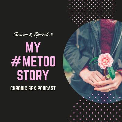 S2E3: My #MeToo Story