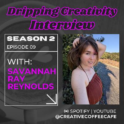 Interview | Savannah Reynolds, Exploring Creative Expression and Healing | Season 2 Ep 9