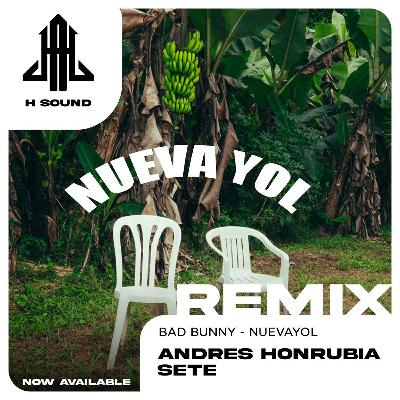 Bad  Bunny - NUEVAYol (Andrés Honrubia y Sete Afro Remix) Bad  Bunny - NUEVAYol (Andrés Honrubia y Sete Afro Remix)