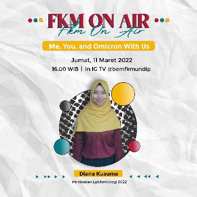 FKM ON AIR : ME, YOU, AND OMICRON WITH US