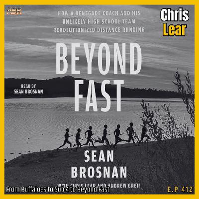 Ep. 413 — Beyond Fast with Chris Lear: Newbury Park XC, Running with the Buffaloes & Sub 4:00