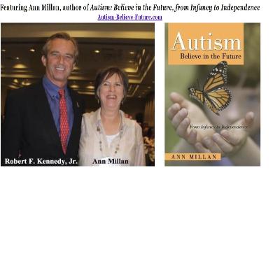 July 24: 2018: with Ann Milan, Author of "Autism: Believe in the Future, from Infancy to Independence" (Autism-Believe-Future.com)