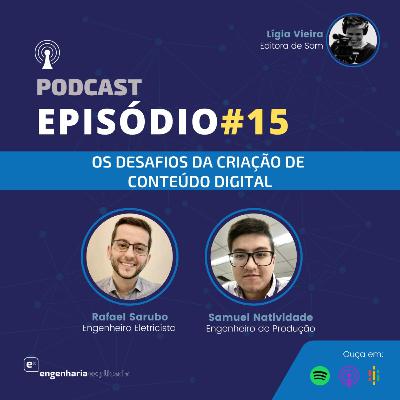 Engenharia Explicada #15 - Os Desafios da criação de conteúdo digital