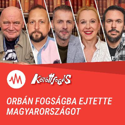 Kötöttfogás 375. – Orbán fogságba ejtette Magyarországot
