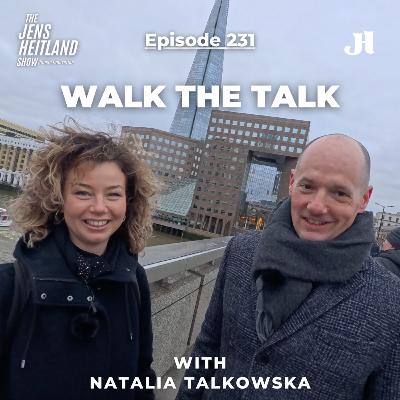 EP 232: Walk the Talk London - Innovating with Visual Storytelling - A Chat with Natalia Talkowska