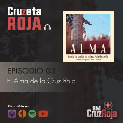 Cruzeta Roja #03 - EL ALMA DE LA CRUZ ROJA / BMCruzRoja