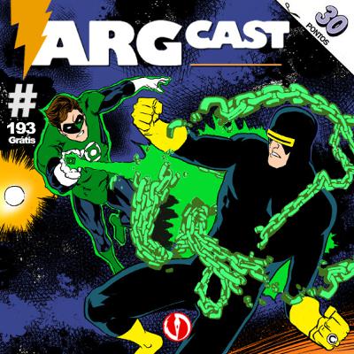 ArgCast #193 – CrossOvers que Nunca Existiram