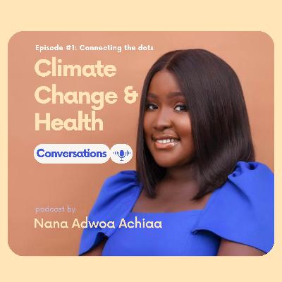 Connecting the dots: Exploring the relationship between climate change and health