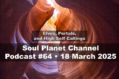 #64 • Elves, Portals, and High Self Callings