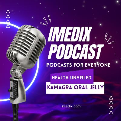 Exploring the Impact of Kamagra Oral Jelly