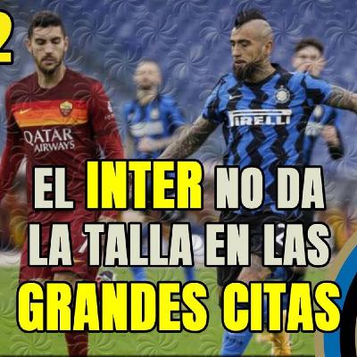 El INTER vuelve a no dar LA TALLA ante un RIVAL directo, la ROMA: escasa AMBICIÓN y defensa FRÁGIL El INTER vuelve a no dar LA TALLA ante un RIVAL directo, la ROMA: escasa AMBICIÓN y defensa FRÁGIL