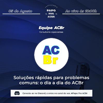 Soluções rápidas para problemas comuns: o dia a dia do ACBr