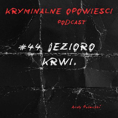 44. Jezioro krwi - Bodom | Najbardziej tajemnicza zbrodnia w historii Finlandii. 44. Jezioro krwi - Bodom | Najbardziej tajemnicza zbrodnia w historii Finlandii.