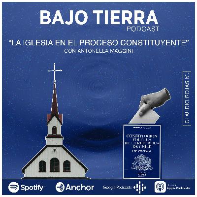 Ep. 07 - La Iglesia en el Proceso Constituyente - con Antonella Maggini