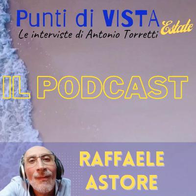 Punti di VISTA Estate - Intervista a Raffaele Astore Punti di VISTA Estate - Intervista a Raffaele Astore