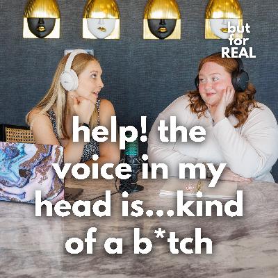 Help! The Voice in My Head Is… Kind Of a B*tch