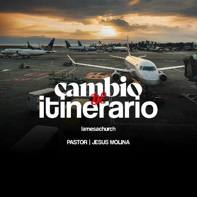 ✈️ Cambio de Itinerario — Cuando Dios te cambia el plan 🚨