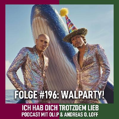 #196 - Walparty! #196 - Walparty!