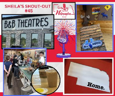Sheila's Shoutout Ep. 45: The Blue Moose, B&B Theatres, Slow Lane Coffee, Nebraska in a Box Sheila's Shoutout Ep. 45: The Blue Moose, B&B Theatres, Slow Lane Coffee, Nebraska in a Box