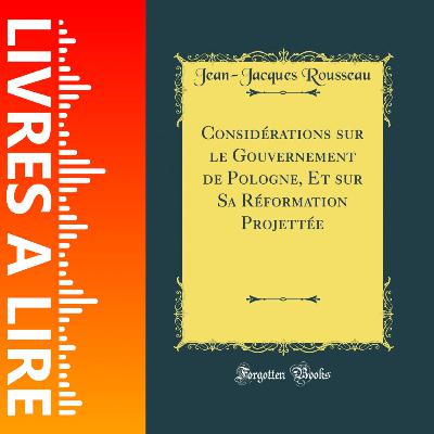 Considérations sur le gouvernement de Pologne de Jean-Jacques Rousseau - Livres à lire - Résumé et analyse