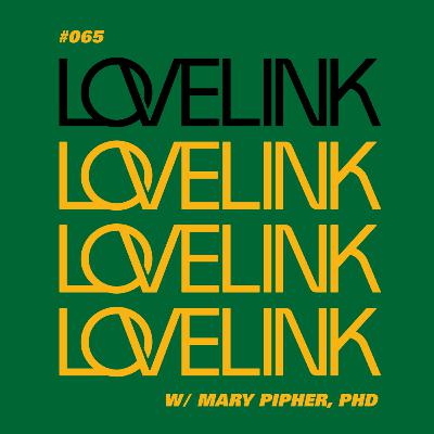 Ep 65 — Mary Pipher, PhD — Women and Aging: An Intergenerational Conversation Ep 65 — Mary Pipher, PhD — Women and Aging: An Intergenerational Conversation