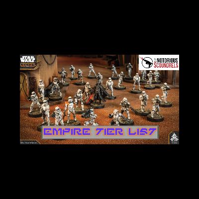 Empire Tier Lists (S4E47) | NOTORIOUS SCOUNDRELS | STAR WARS LEGION Empire Tier Lists (S4E47) | NOTORIOUS SCOUNDRELS | STAR WARS LEGION