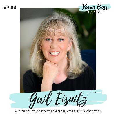 #66 Gail Eisnitz - Investigating the Hidden Reality of Factory Farms