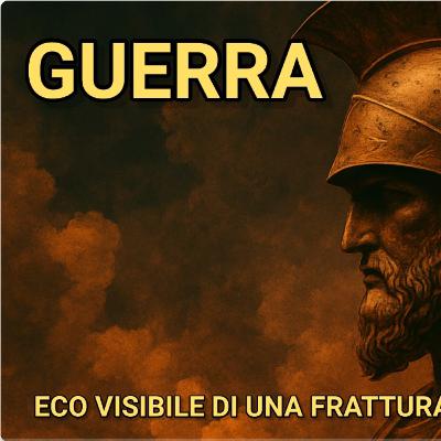 Podcast | Guerra: Eco Visibile di una Frattura Invisibile
