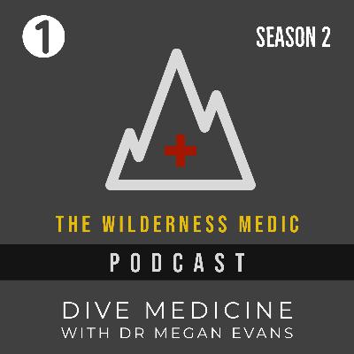 Season 2 Episode 1: Dive Medicine with Dr Megan Evans