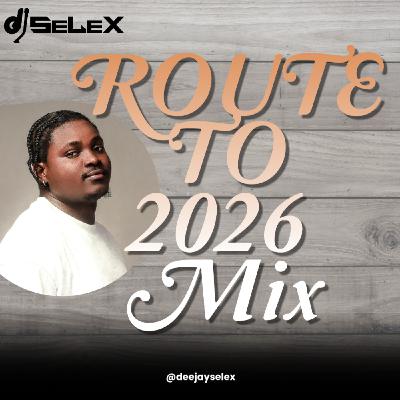 DJ Selex Route To 2026 Mixtape