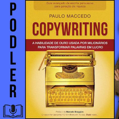 Copywriting - Volume 2: A habilidade de ouro usada por milionários para transformar palavras em lucro de Paulo Maccedo