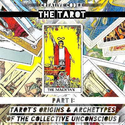 50: The Tarot • Part 1: Tarot's Origins & The Archetypes of the Collective Unconscious