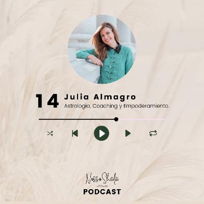 14 - JULIA ALMAGRO, Astrologia, Coaching & Empoderamiento 14 - JULIA ALMAGRO, Astrologia, Coaching & Empoderamiento