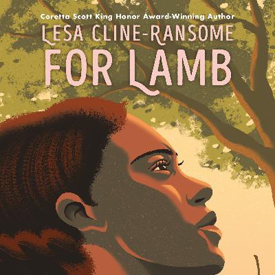Episode 33 - Lesa Cline-Ransome talks about her new book, FOR LAMB