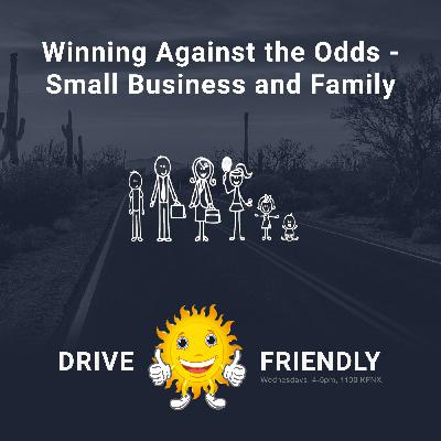 Winning Against the Odds – Small Business and Family with tons of guests! Winning Against the Odds – Small Business and Family with tons of guests!
