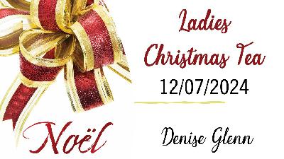 Ladies Christmas Tea 2024 "Noel" - Audio